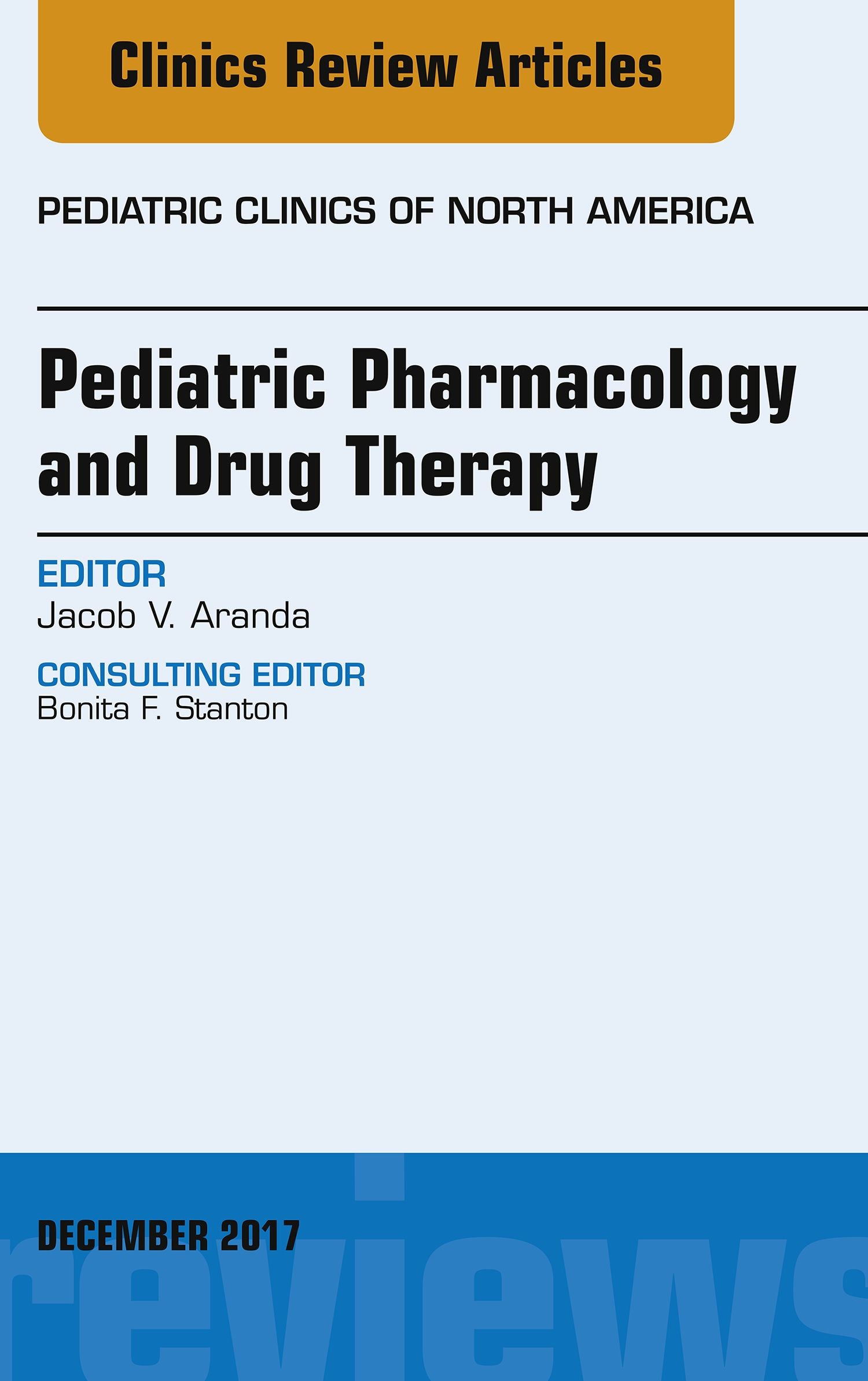 Cover Pediatric Pharmacology and Drug Therapy, An Issue of Pediatric Clinics of North America, E-Book