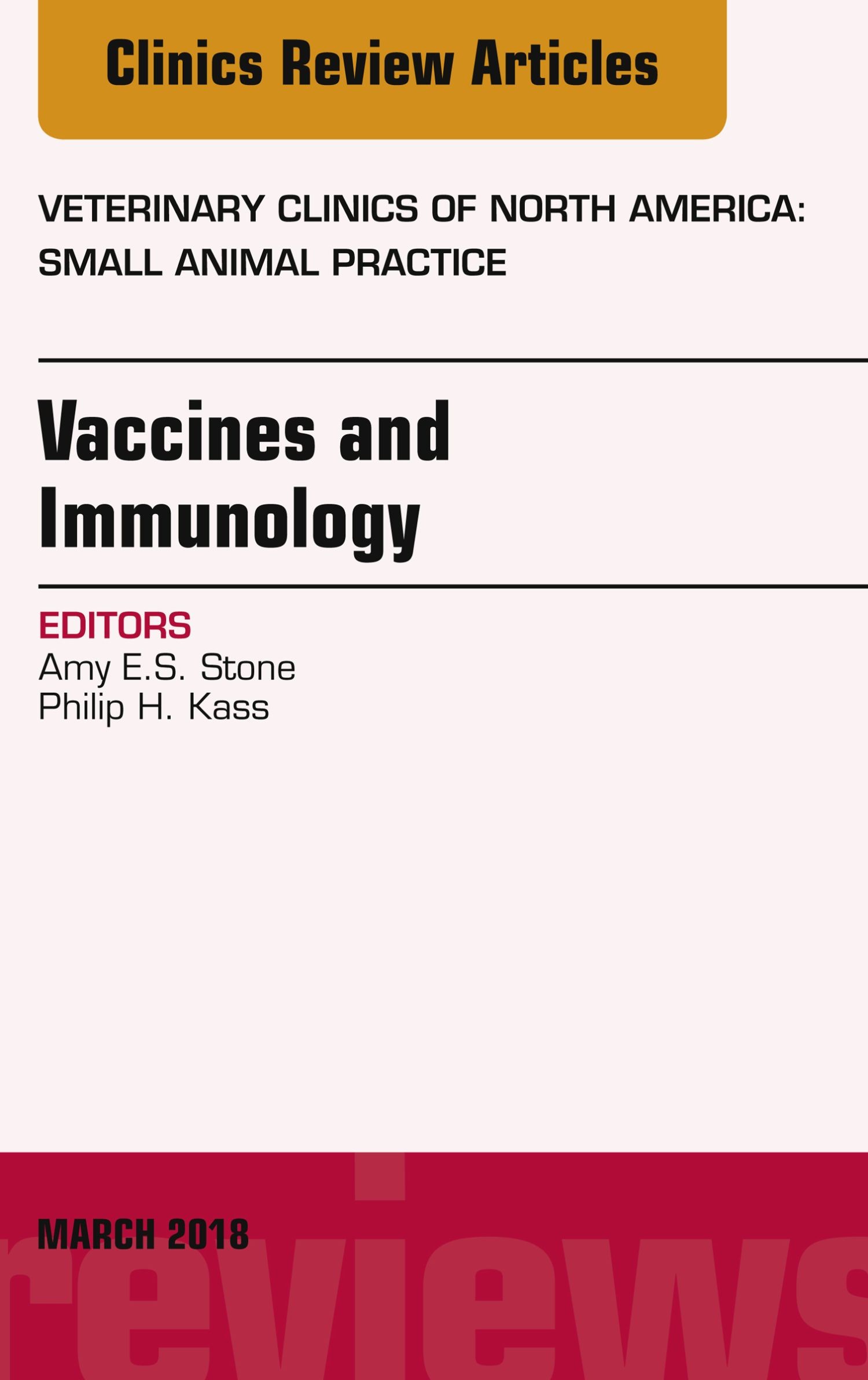 Immunology and Vaccination, An Issue of Veterinary Clinics of North America: Small Animal Practice, E-Book