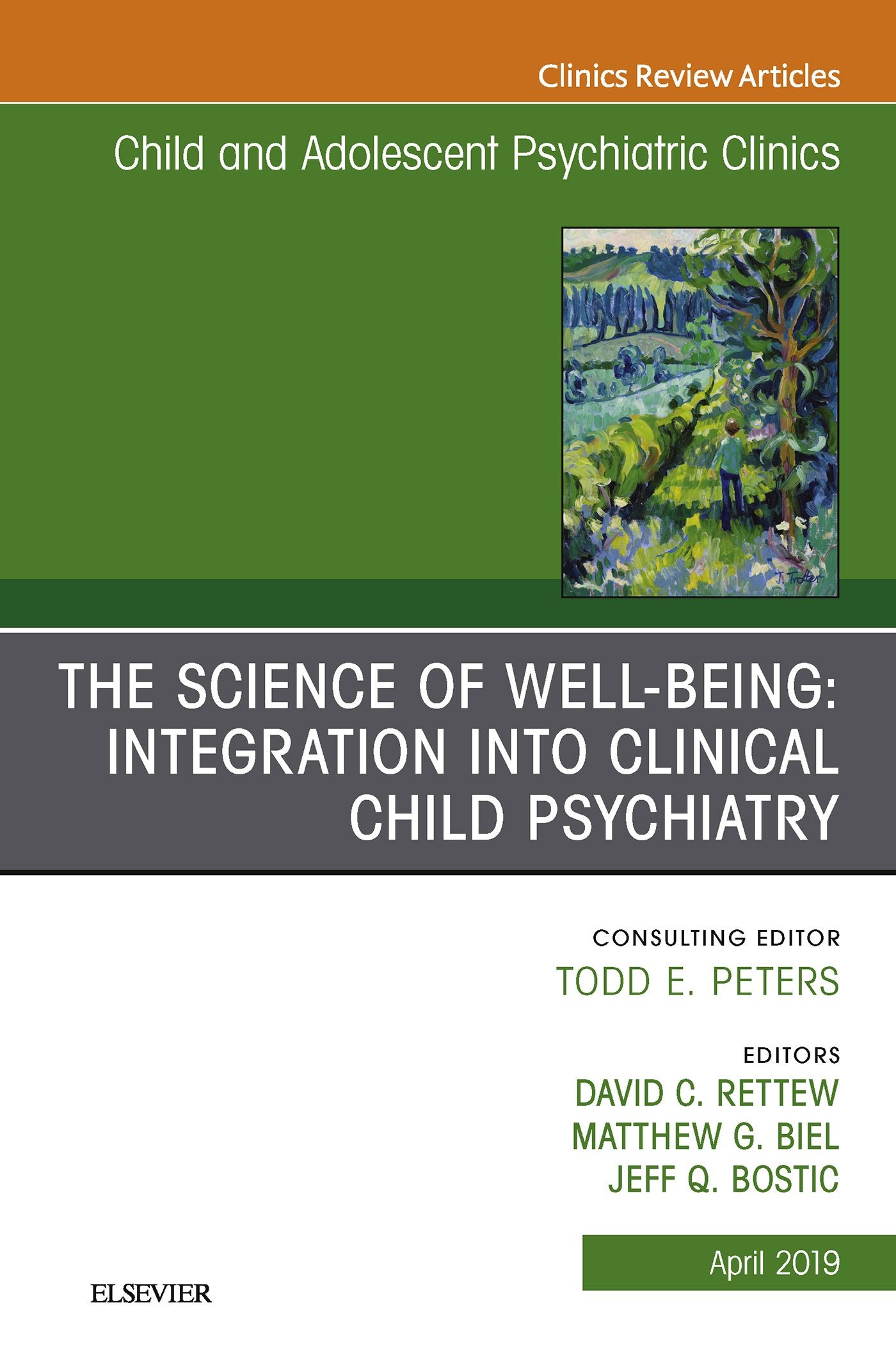 The Science of Well-Being: Integration into Clinical Child Psychiatry, An Issue of Child and Adolescent Psychiatric Clinics of North America, EBook