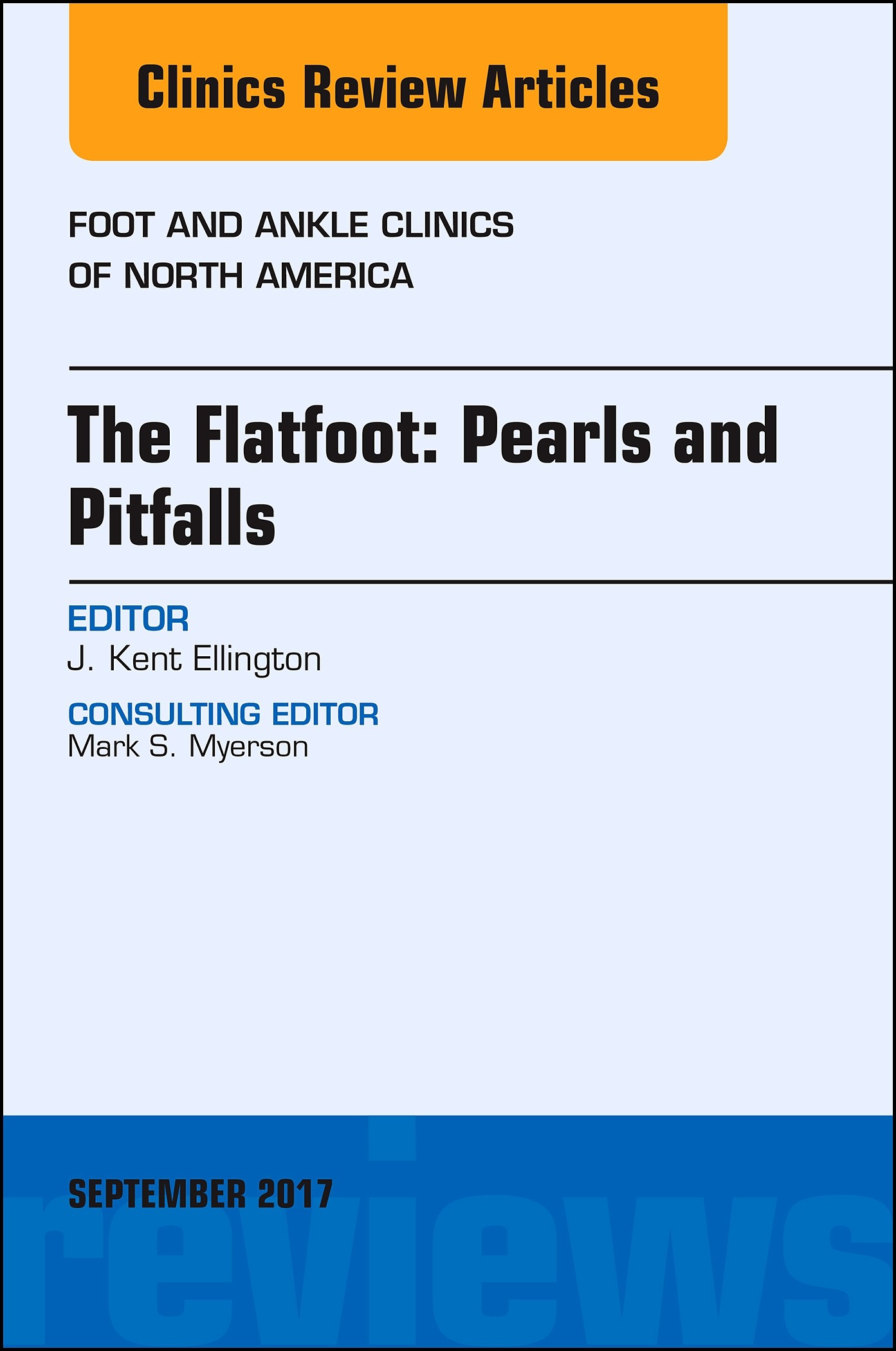Cover The Flatfoot: Pearls and Pitfalls, An Issue of Foot and Ankle Clinics of North America, E-Book