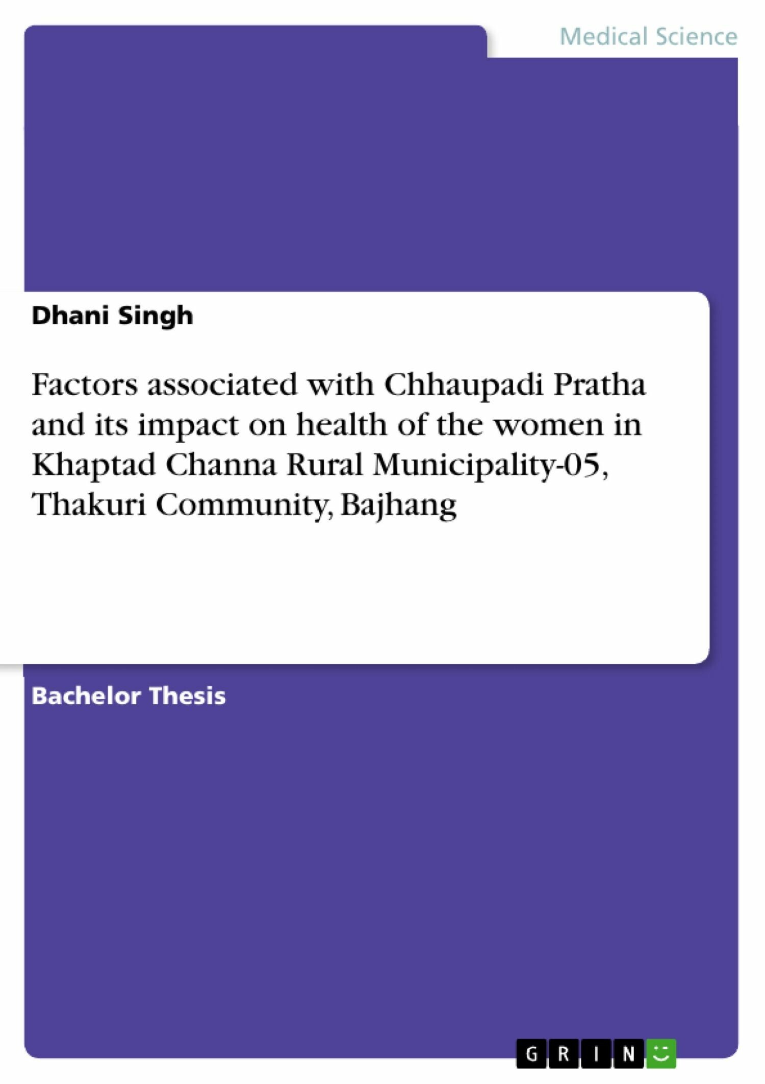 Factors associated with Chhaupadi Pratha and its impact on health of the women in Khaptad Channa Rural Municipality-05, Thakuri Community, Bajhang