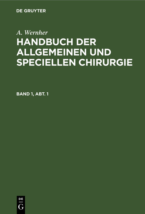 Cover A. Wernher: Handbuch der allgemeinen und speciellen Chirurgie. Band 1, Abt. 1