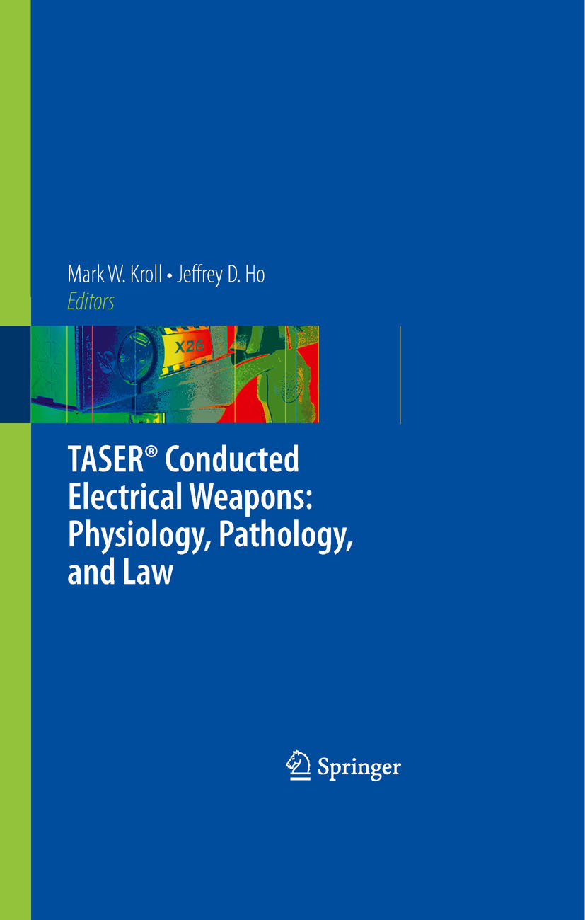 Cover TASER® Conducted Electrical Weapons: Physiology, Pathology, and Law