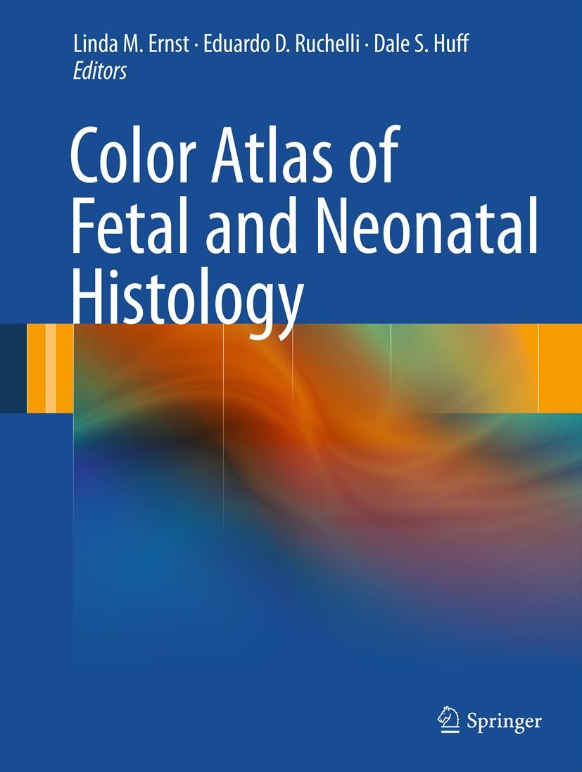 Download Color Atlas of Fetal and Neonatal Histology - E-Book