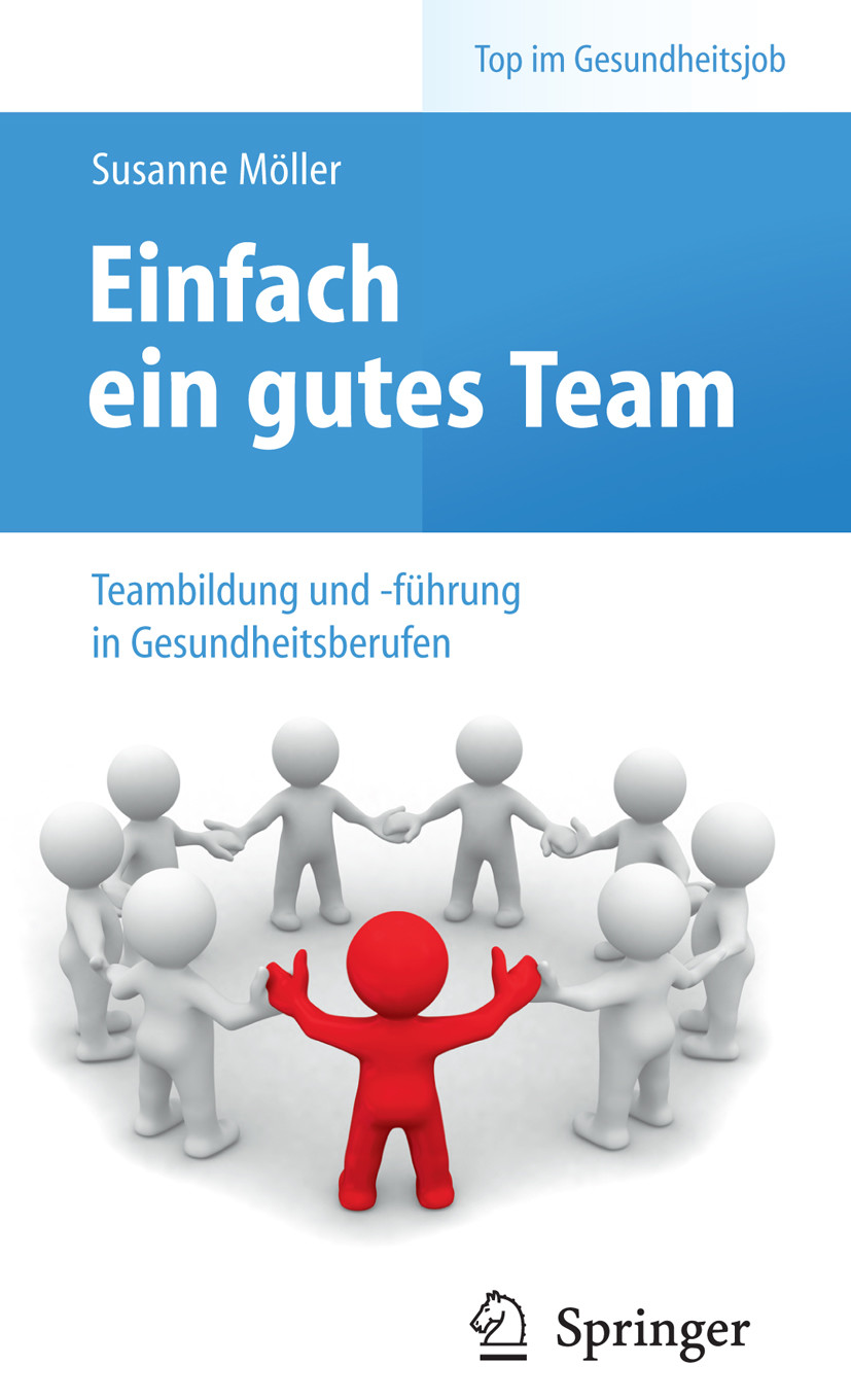 Cover Einfach ein gutes Team - Teambildung und -führung in Gesundheitsberufen