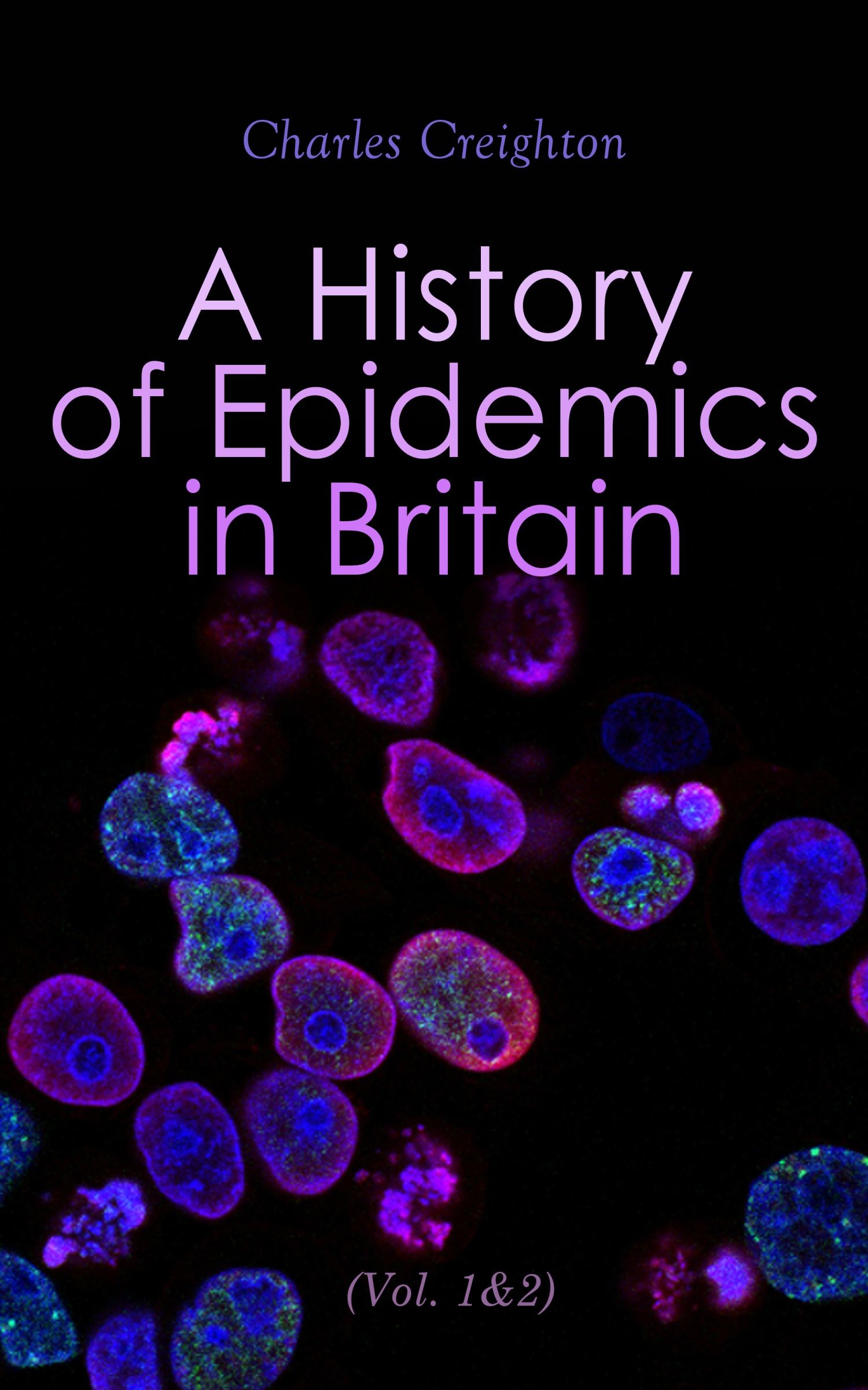 Cover A History of Epidemics in Britain (Vol. 1&2)