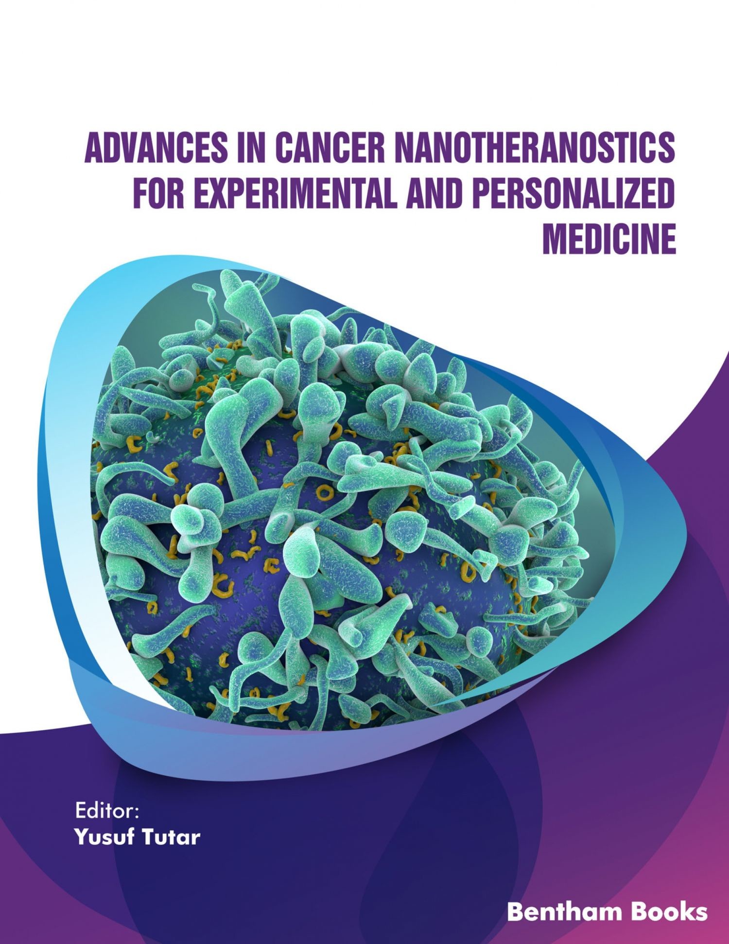 Cover Advances in Cancer Nanotheranostics for Experimental and Personalized Medicine