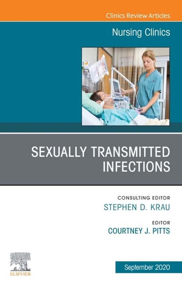 Sexually Transmitted Infections An Issue Of Nursing Clinics E Book 4735