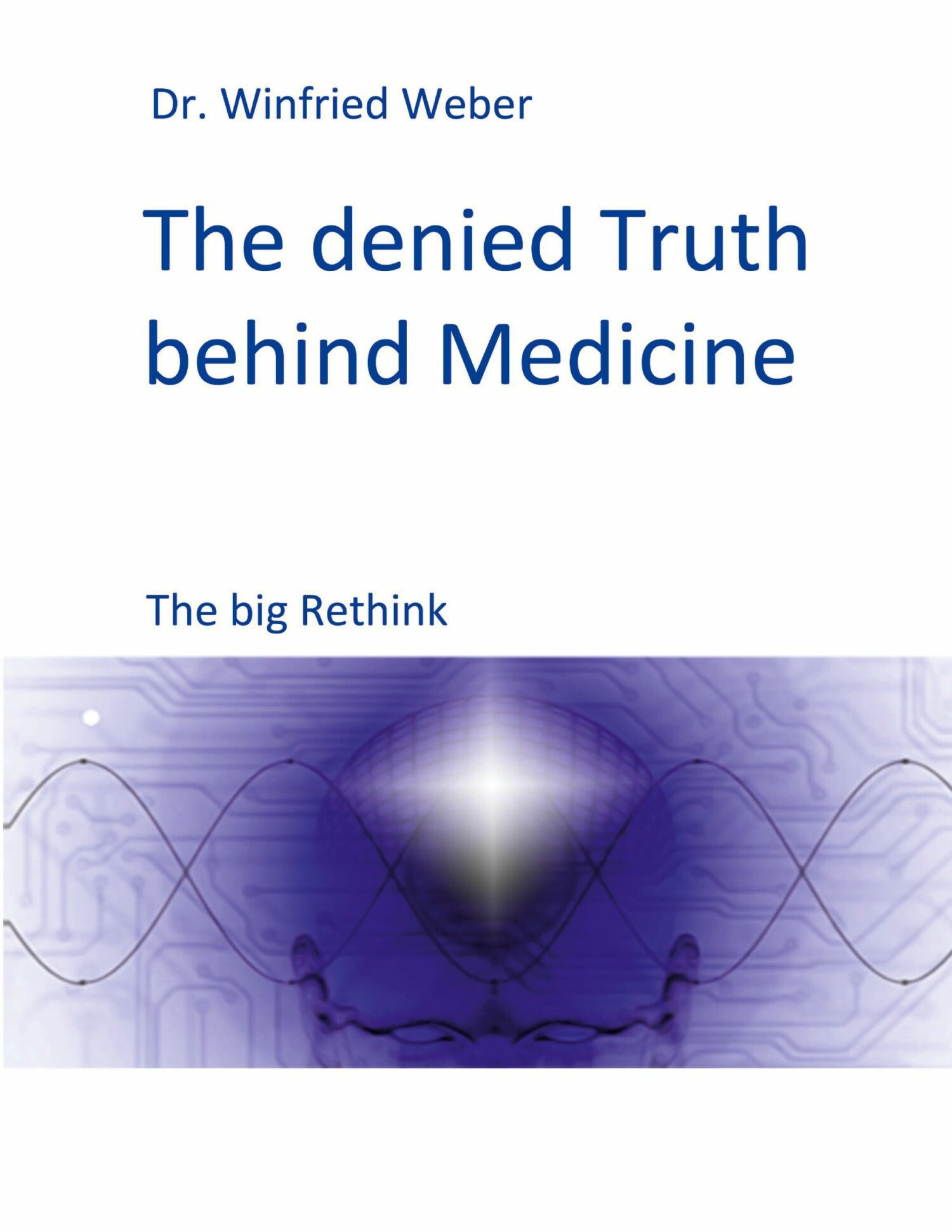 Cover The denied Truth behind Medicine