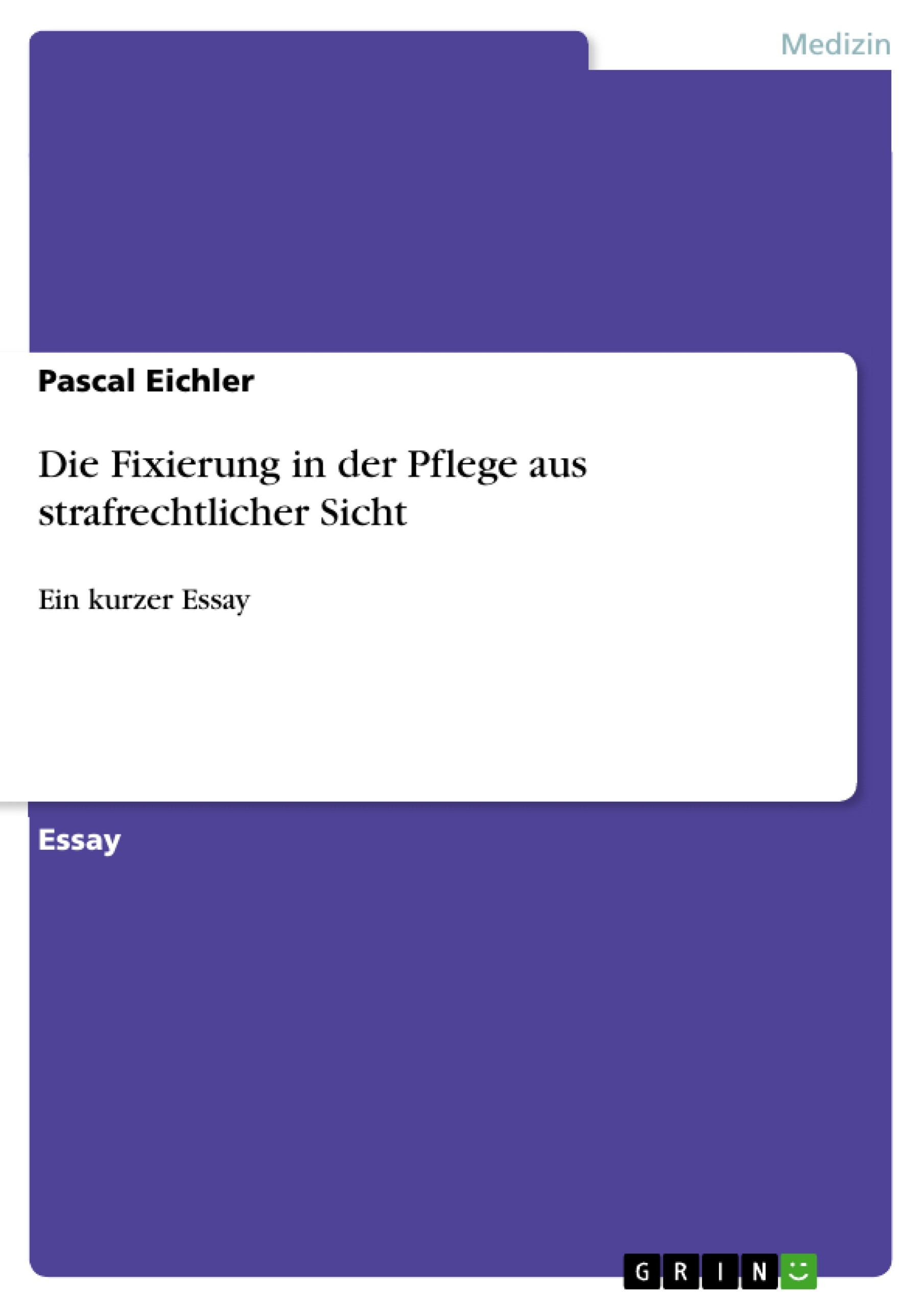 Die Fixierung in der Pflege aus strafrechtlicher Sicht