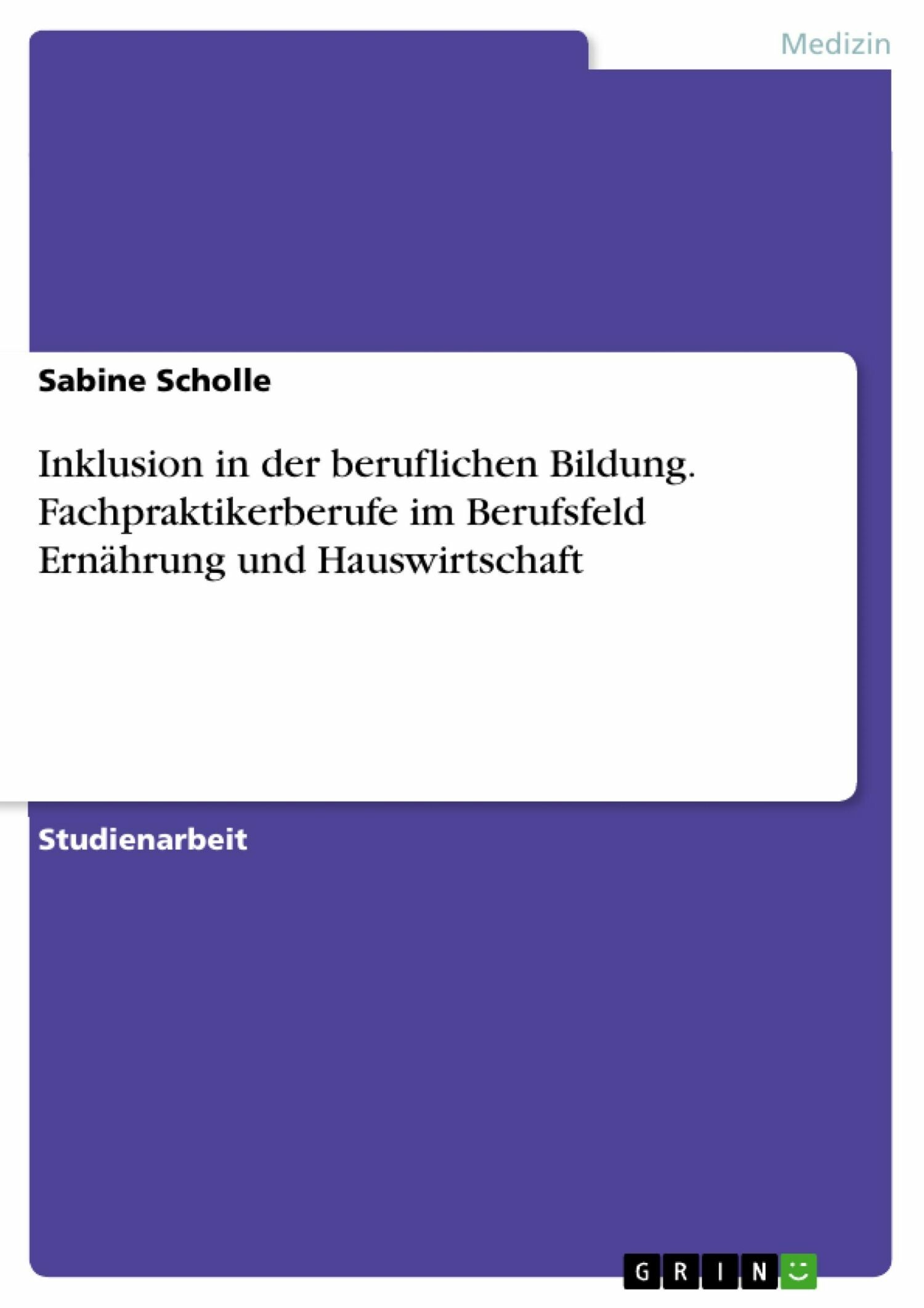 Inklusion In Der Beruflichen Bildung. Fachpraktikerberufe Im Berufsfeld ...