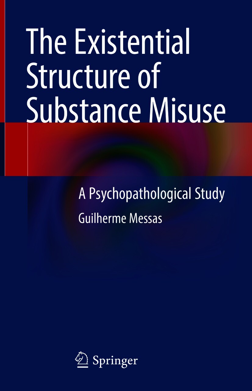 Cover The Existential Structure of Substance Misuse