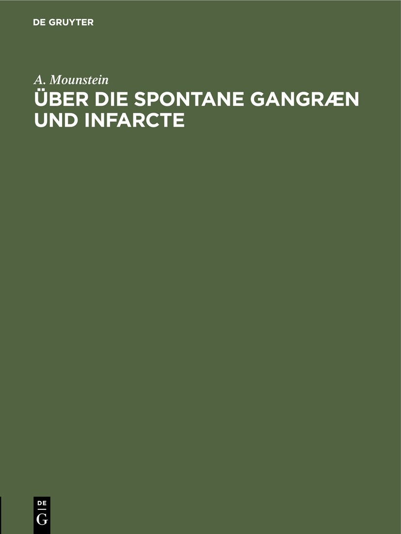 Über die spontane Gangræn und Infarcte
