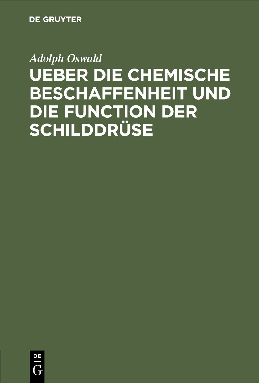Cover Ueber die chemische Beschaffenheit und die Function der Schilddrüse