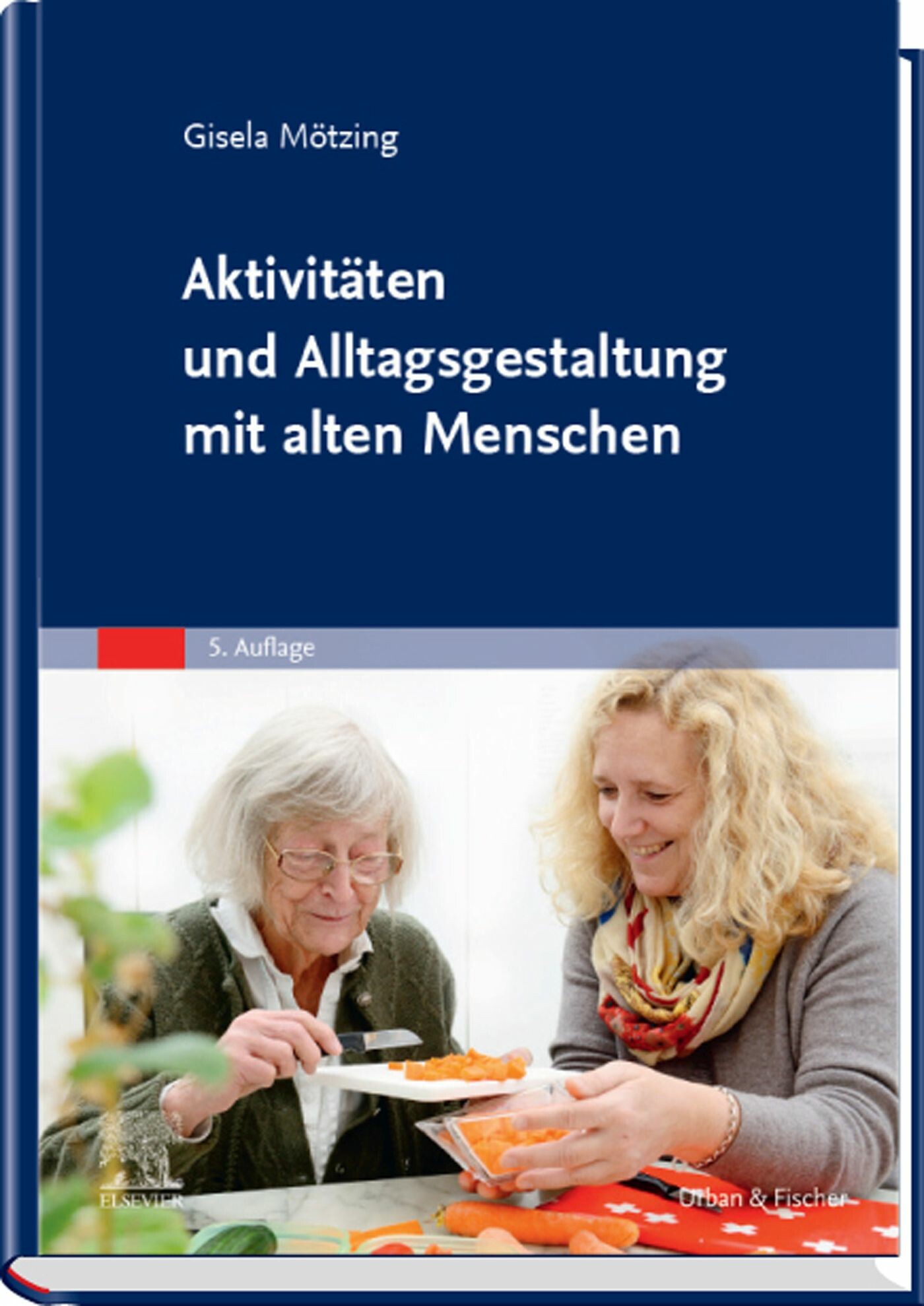 Cover Aktivitäten und Alltagsgestaltung mit alten Menschen