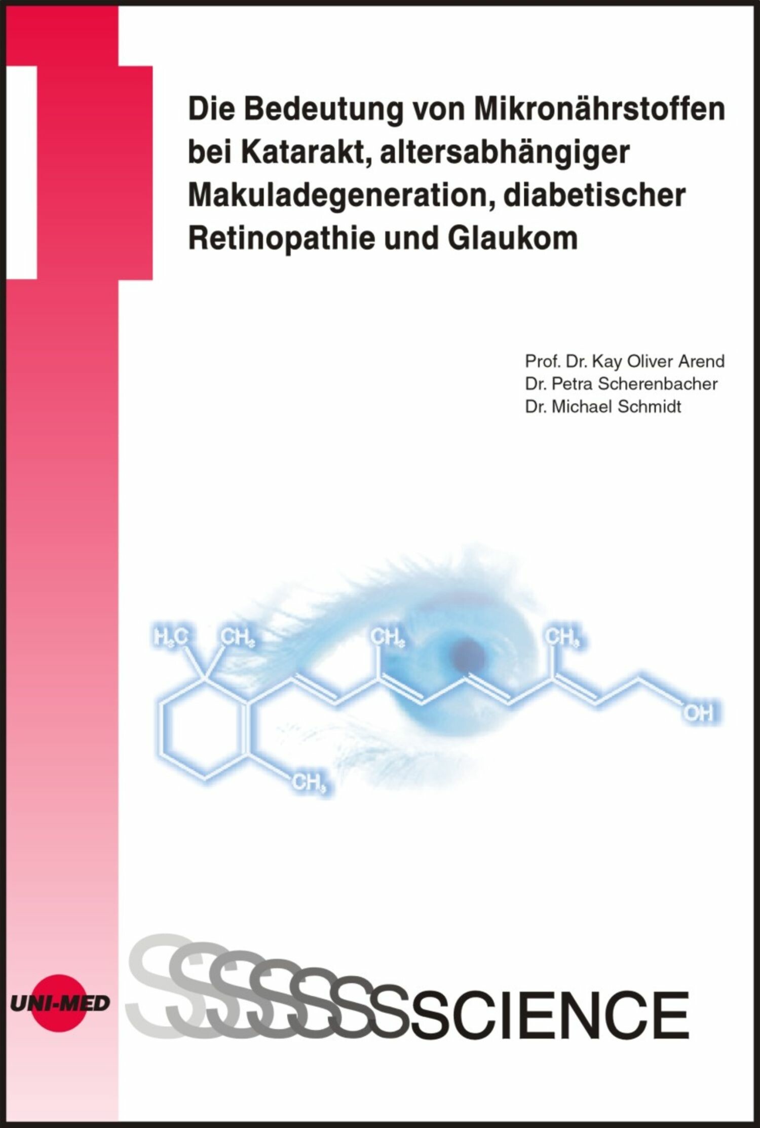 Cover Die Bedeutung von Mikronährstoffen bei Katarakt, altersabhängiger Makuladegeneration, diabetischer Retinopathie und Glaukom