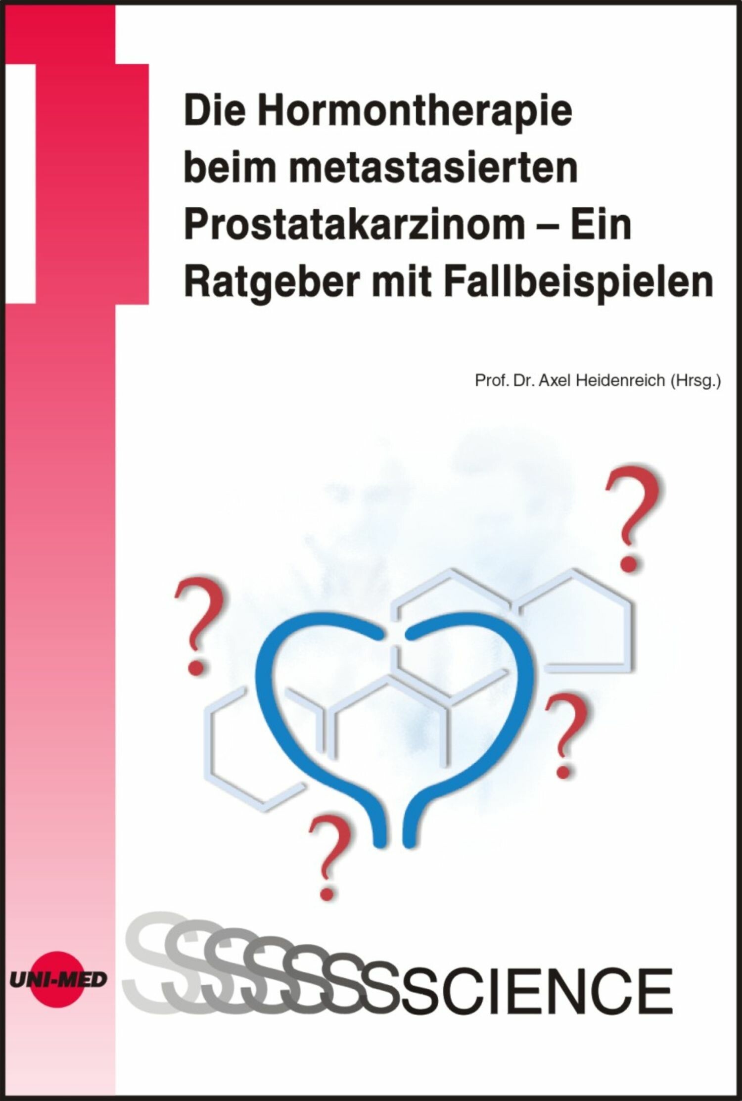Cover Die Hormontherapie beim metastasierten Prostatakarzinom - Ein Ratgeber mit Fallbeispielen