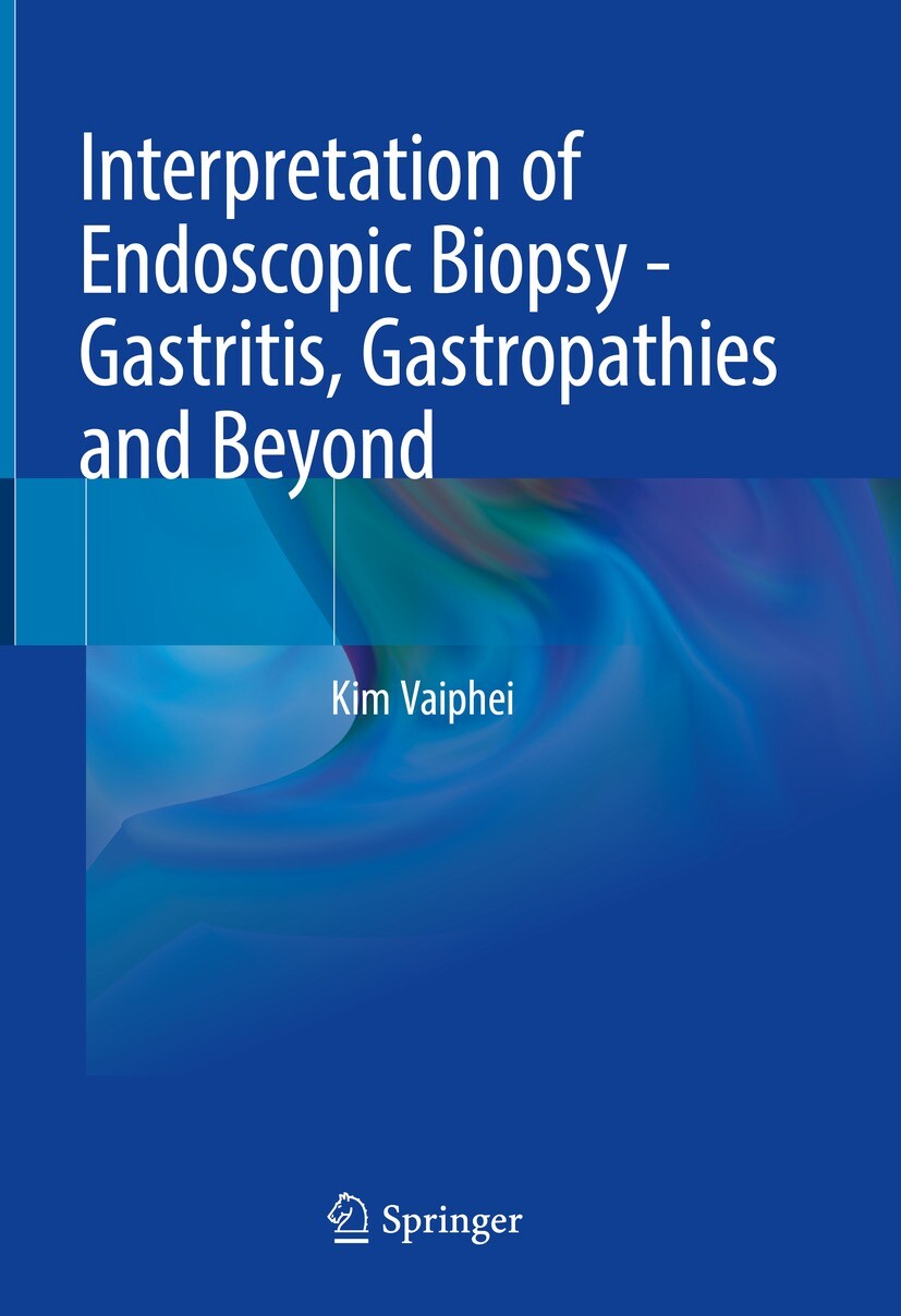 Interpretation Of Endoscopic Biopsy Gastritis Gastropathies And