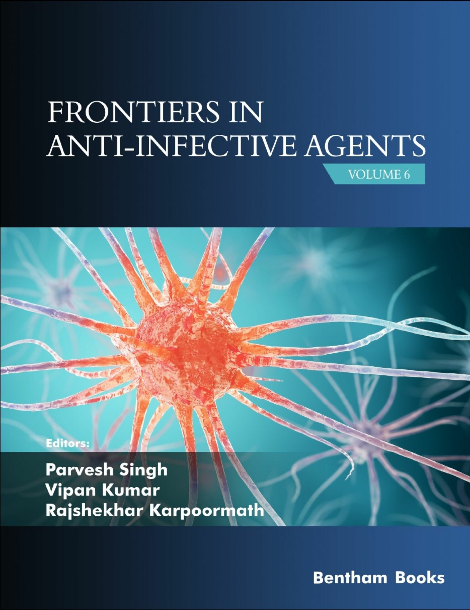 Cover Frontiers in Anti-Infective Agents: Volume 6