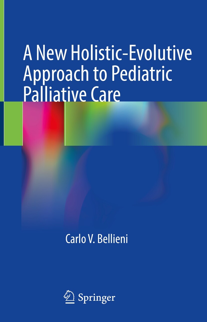 Cover A New Holistic-Evolutive Approach to Pediatric Palliative Care