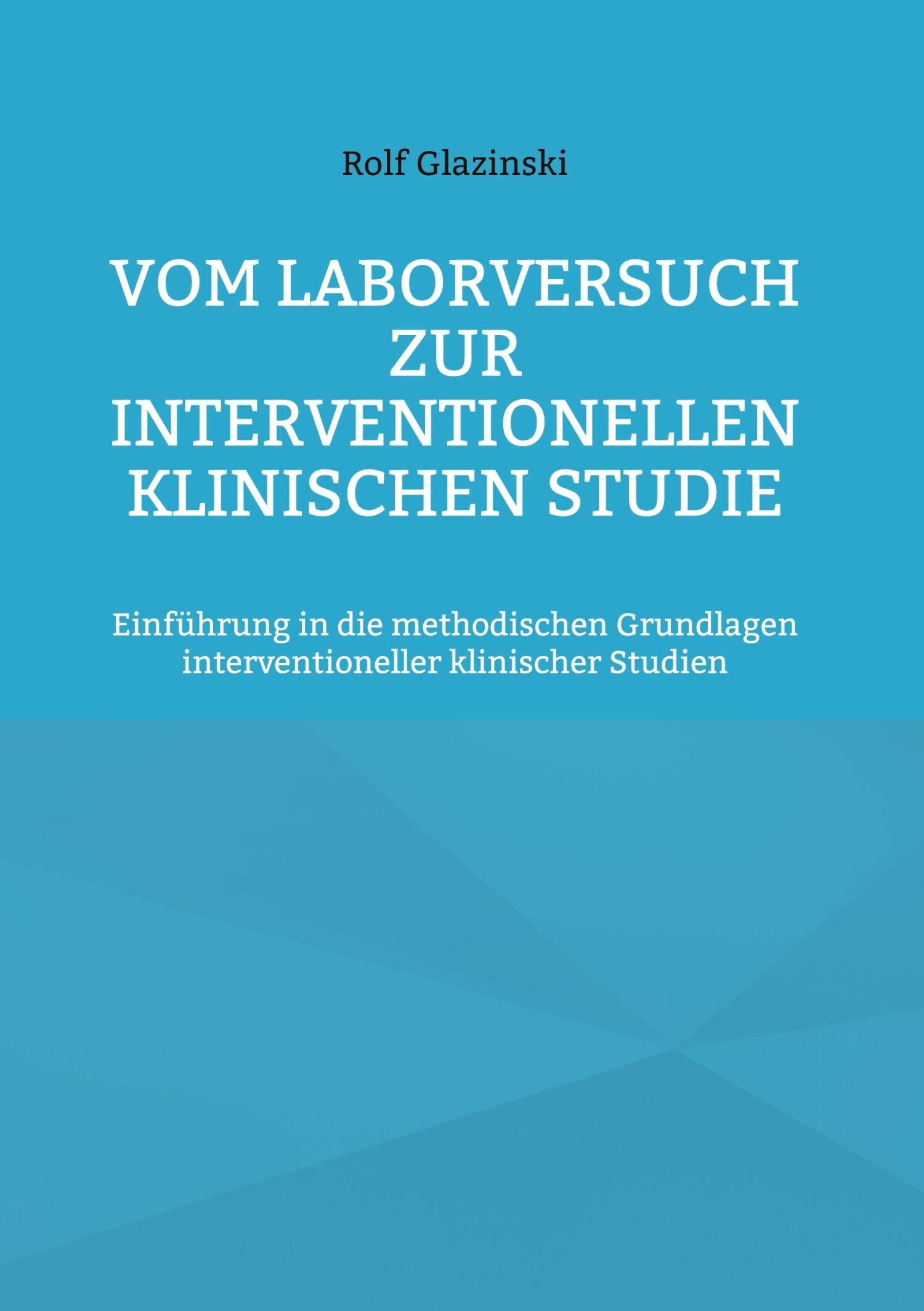Vom Laborversuch zur interventionellen klinischen Studie