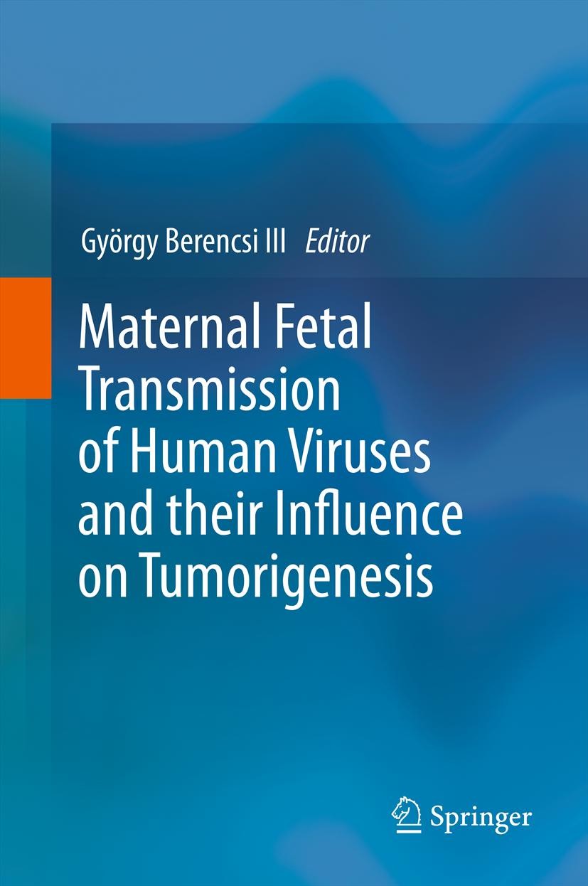 Cover Maternal Fetal Transmission of Human Viruses and their Influence on Tumorigenesis