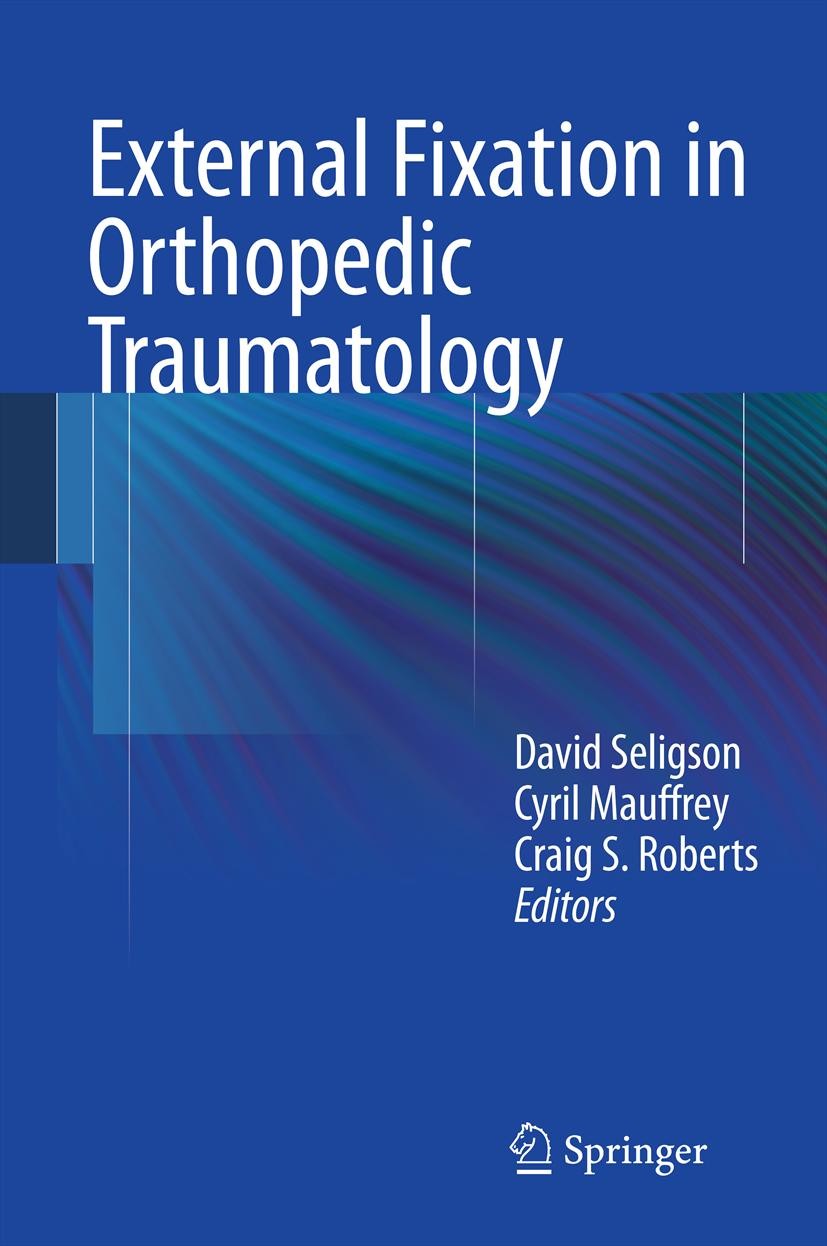 External Fixation In Orthopedic Traumatology - E-Book