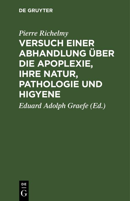 Versuch einer Abhandlung über die Apoplexie, ihre Natur, Pathologie und Higyene