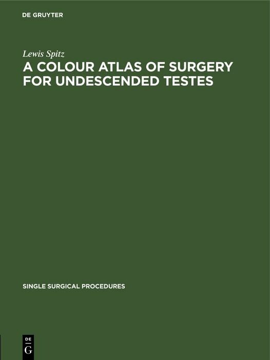 Cover A Colour Atlas of Surgery for Undescended Testes