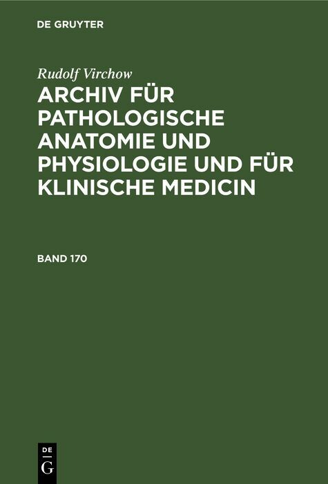 Cover Rudolf Virchow: Archiv für pathologische Anatomie und Physiologie und für klinische Medicin. Band 170