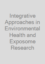 Integrative Approaches in Environmental Health and Exposome Research