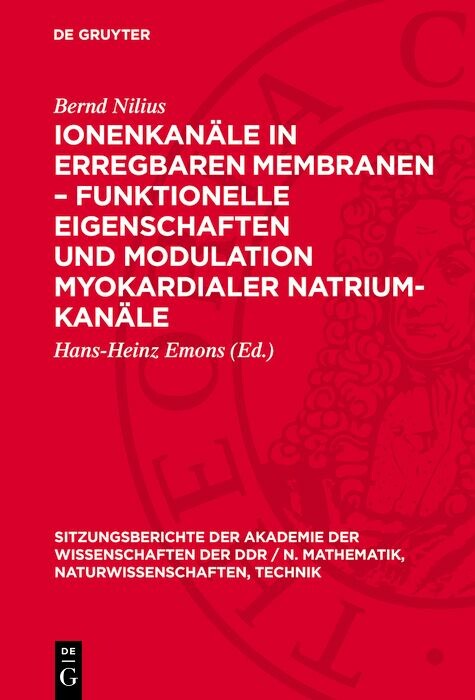 Ionenkanäle in erregbaren Membranen - funktionelle Eigenschaften und Modulation myokardialer Natrium-Kanäle