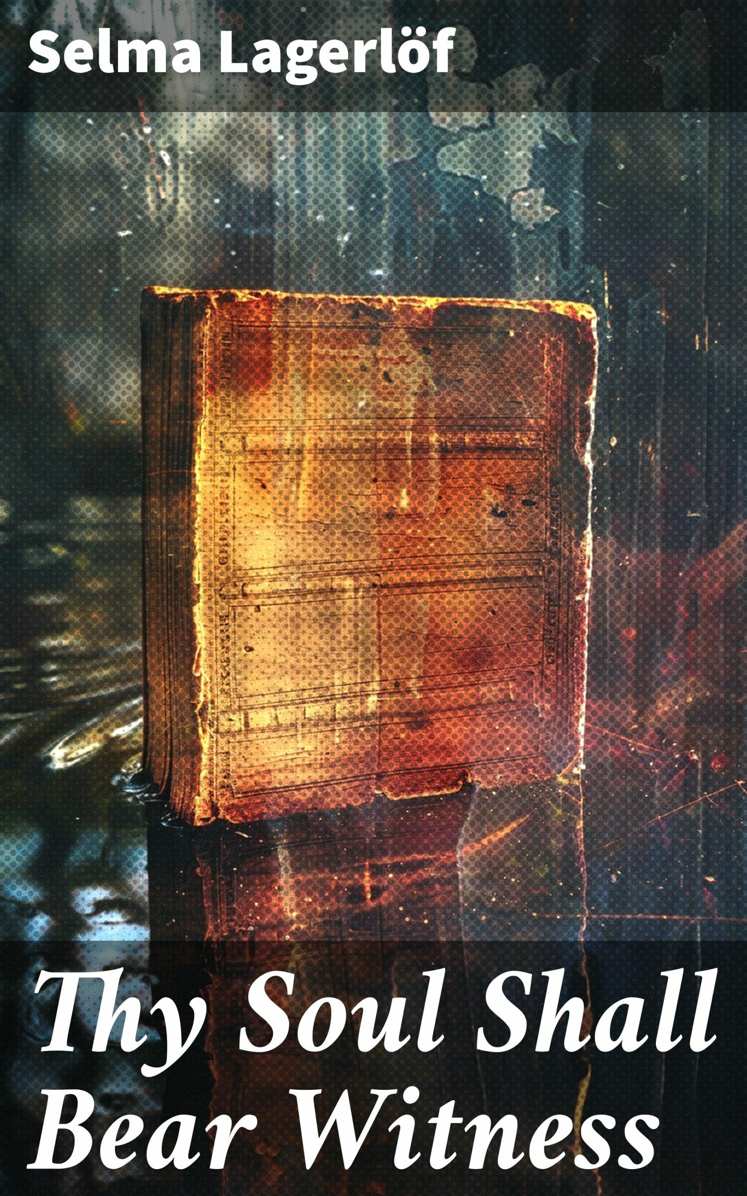 Cover Thy Soul Shall Bear Witness