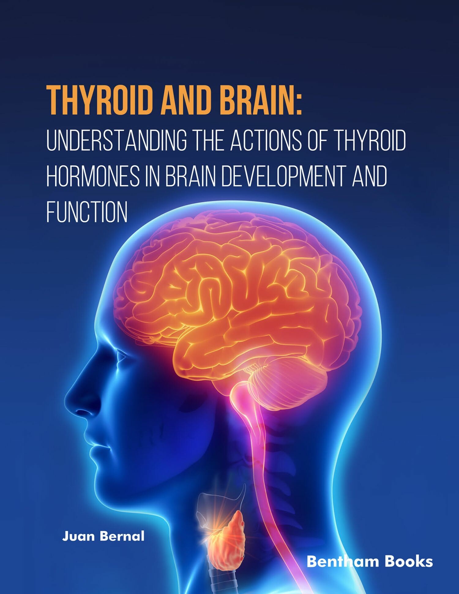 Cover Thyroid and Brain Understanding the Actions of Thyroid Hormones in Brain Development and Function