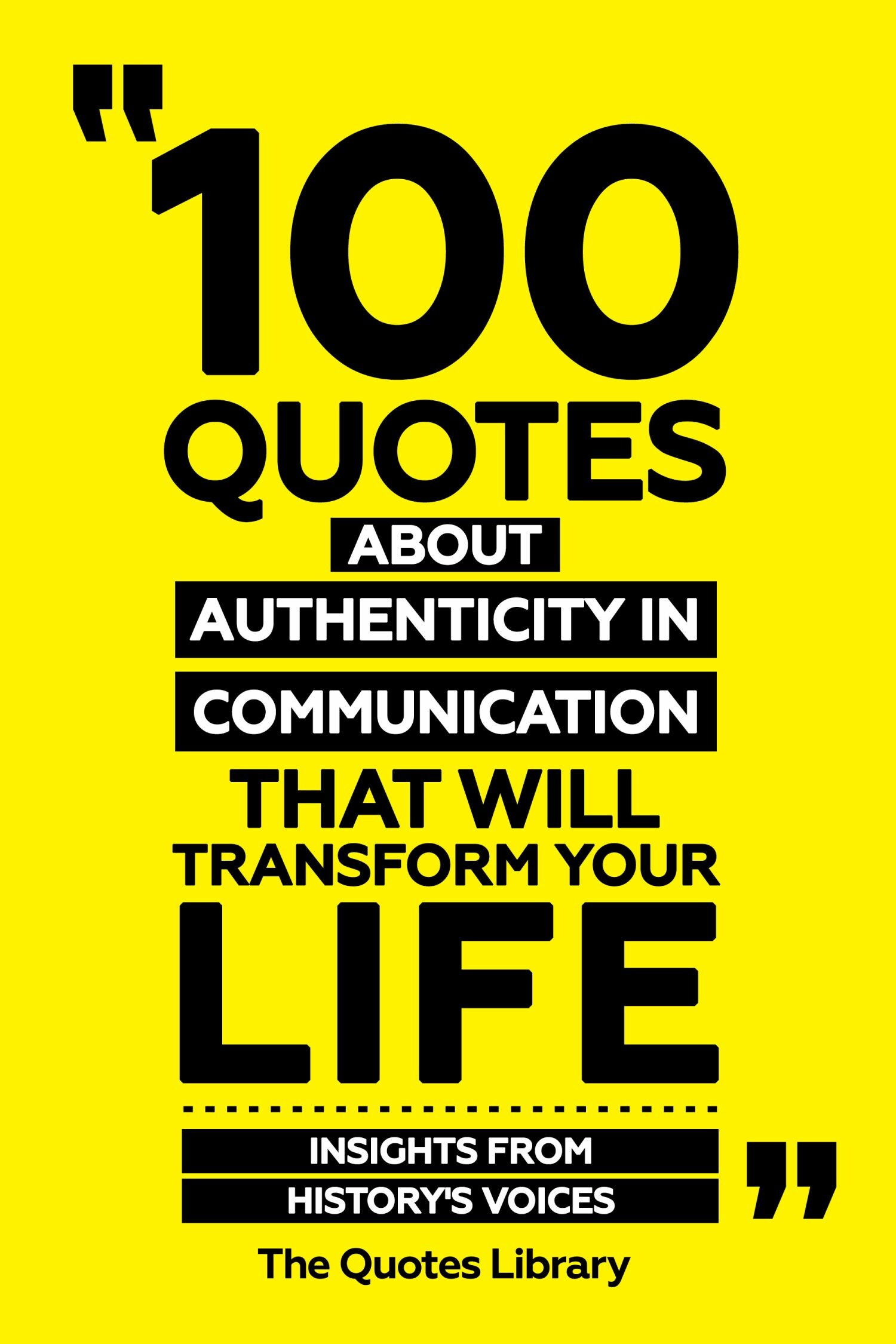 Cover 100 Quotes About Authenticity In Communication That Will Transform Your Life - Insights From History's Voices