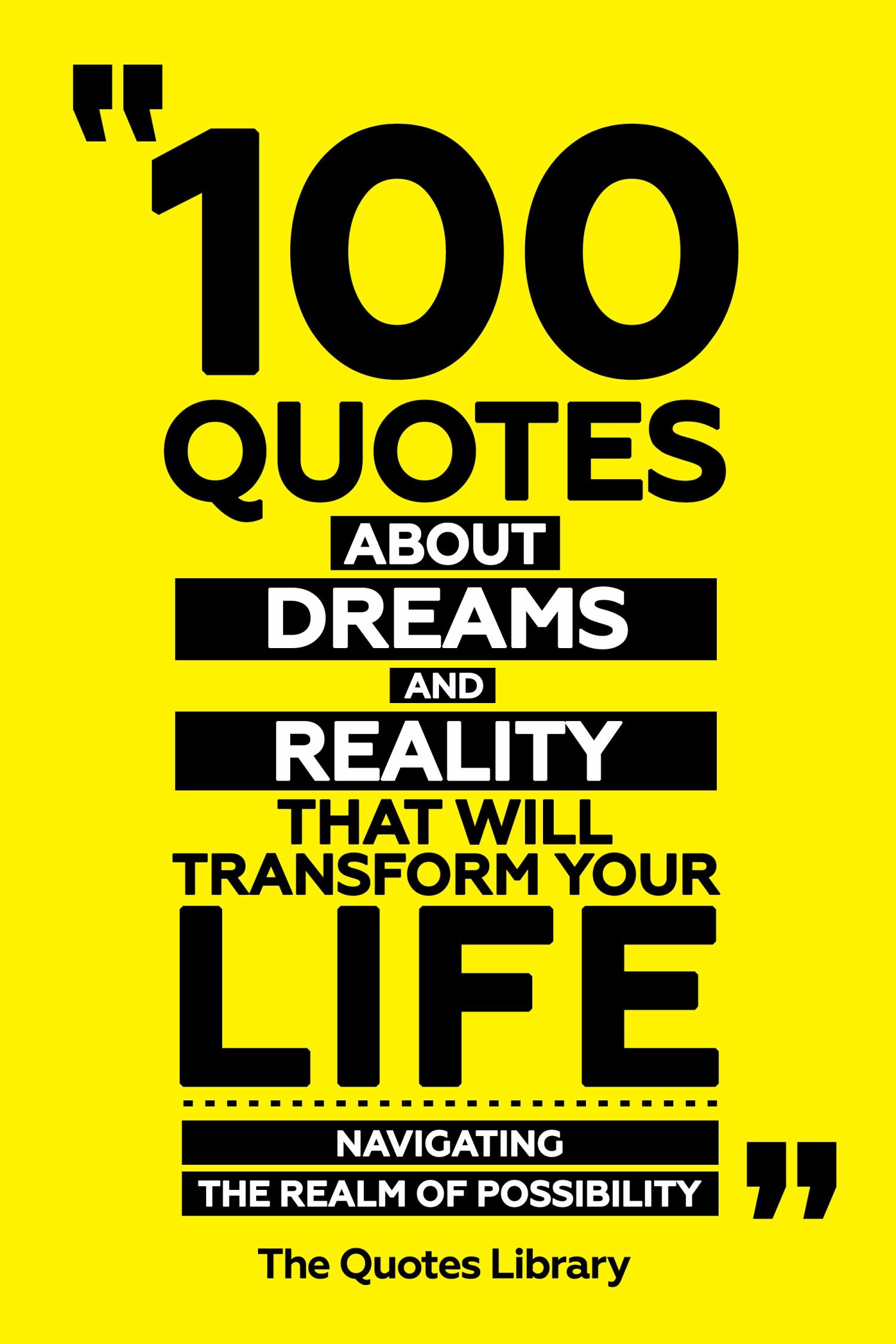 Cover 100 Quotes About Dreams And Reality That Will Transform Your Life - Navigating The Realm Of Possibility