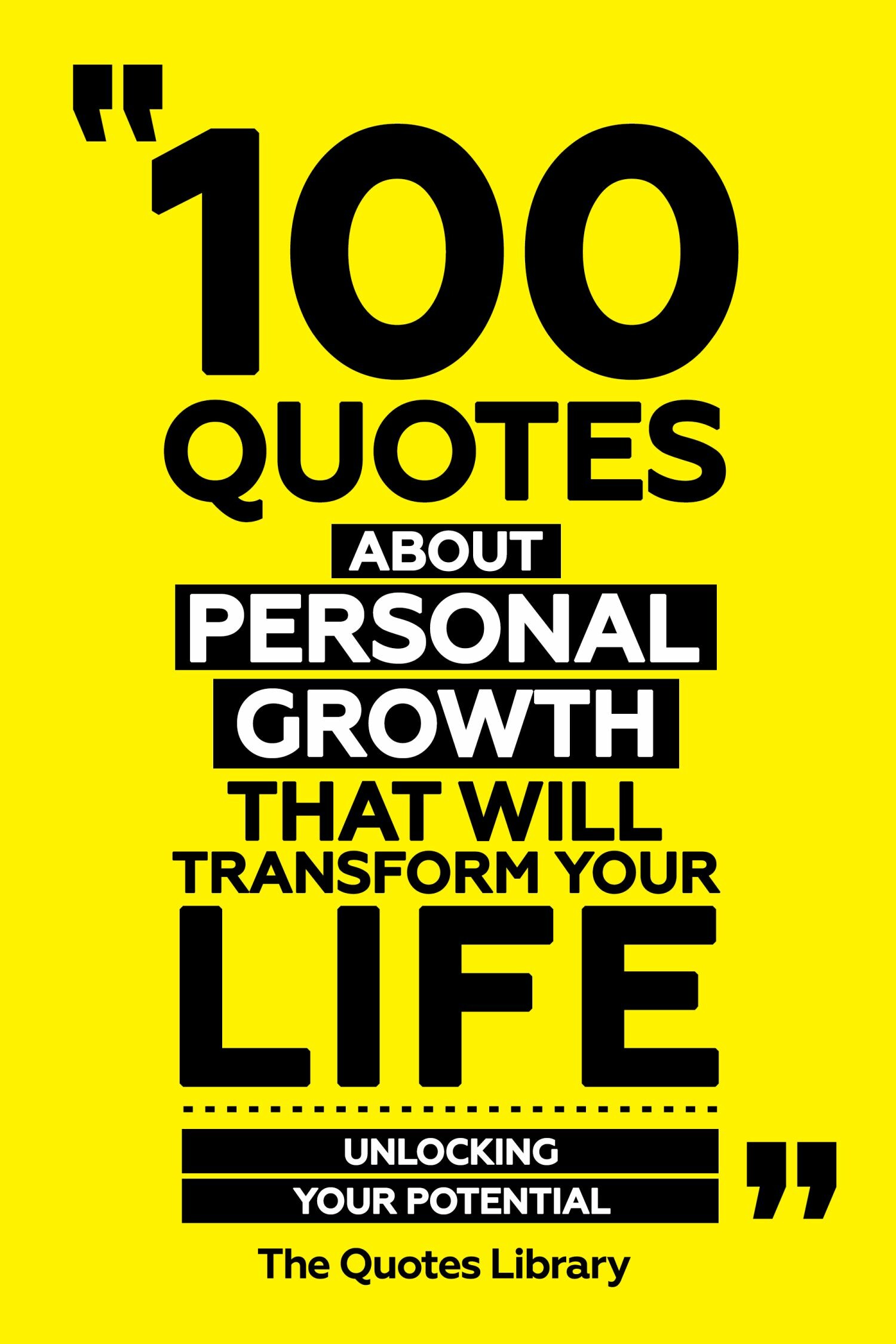 Cover 100 Quotes About Personal Growth That Will Transform Your Life - Unlocking Your Potential
