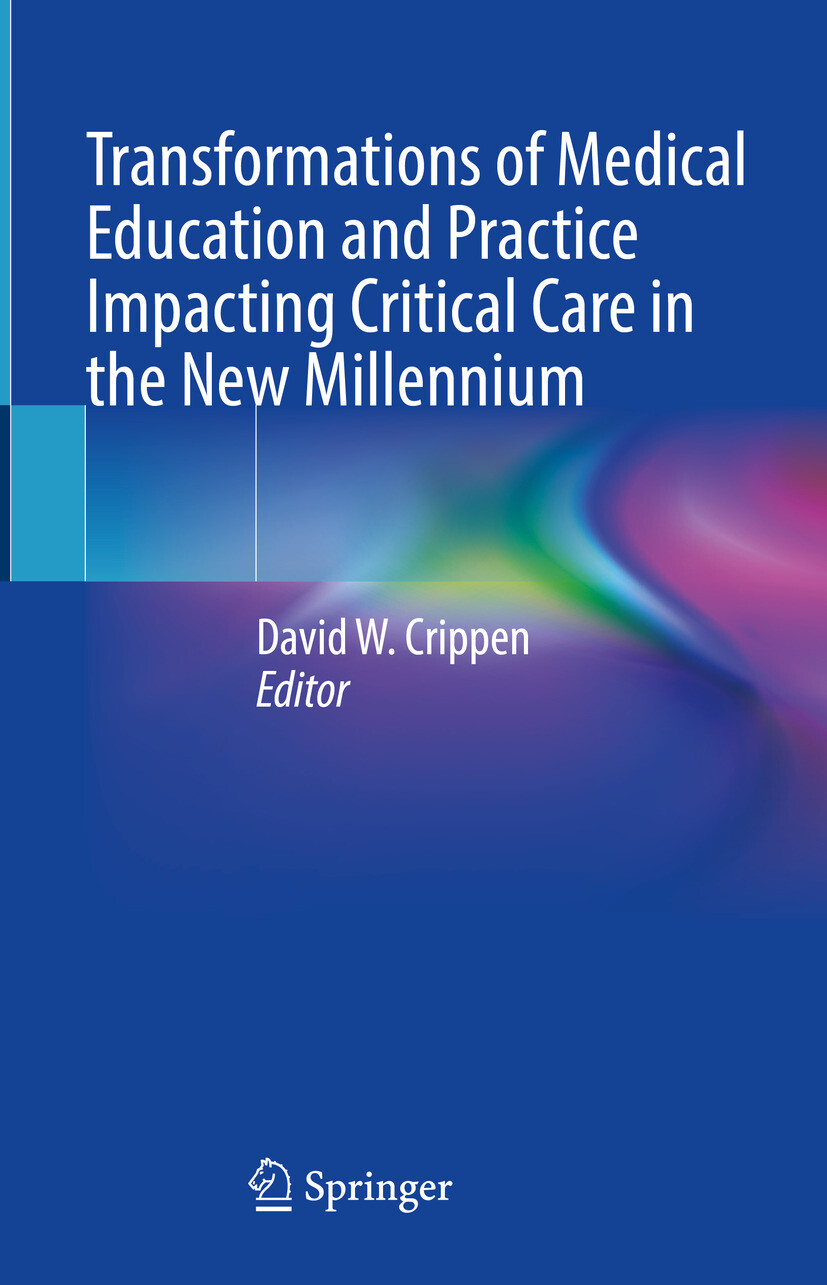 Cover Transformations of Medical Education and Practice Impacting Critical Care in the New Millennium