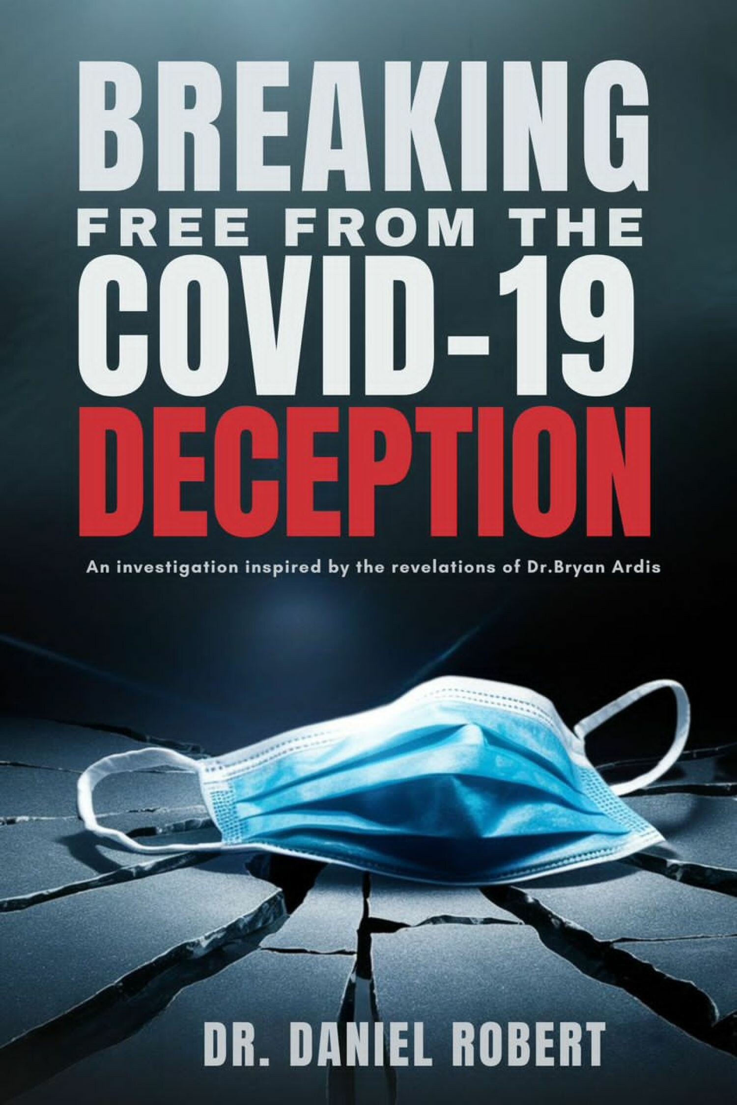 Cover Breaking Free from the Covid-19 Deception