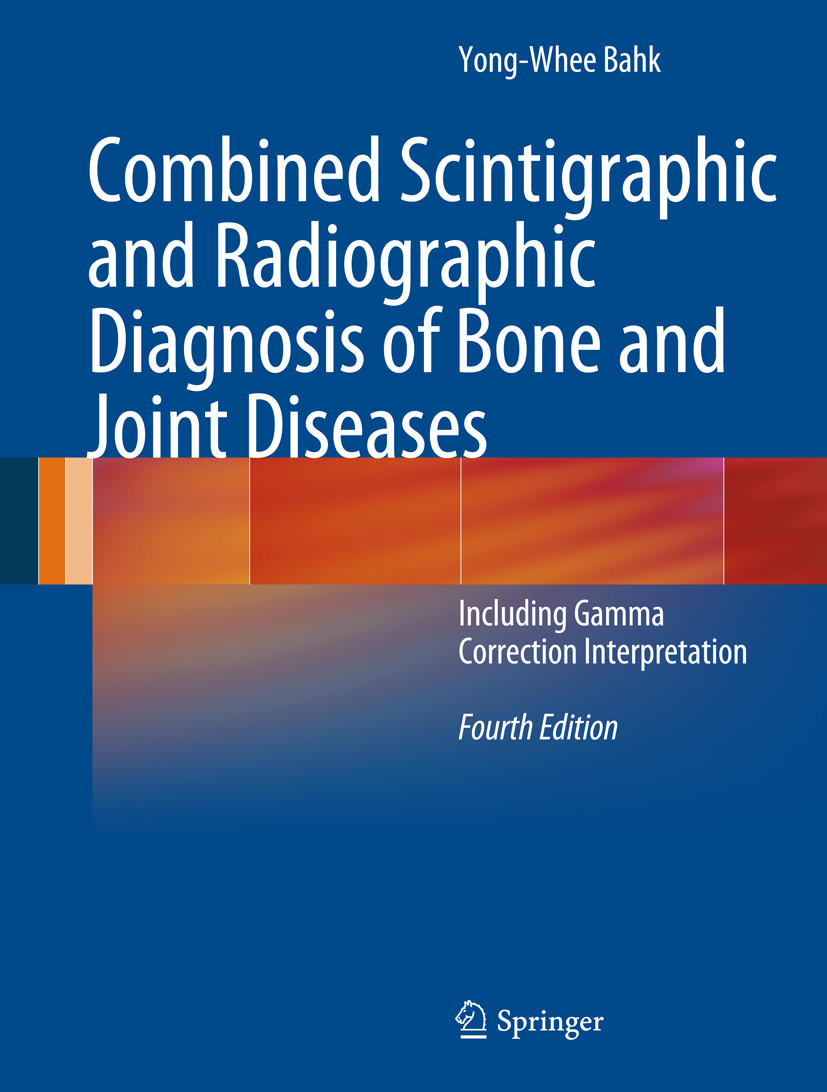 Cover Combined Scintigraphic and Radiographic Diagnosis of Bone and Joint Diseases