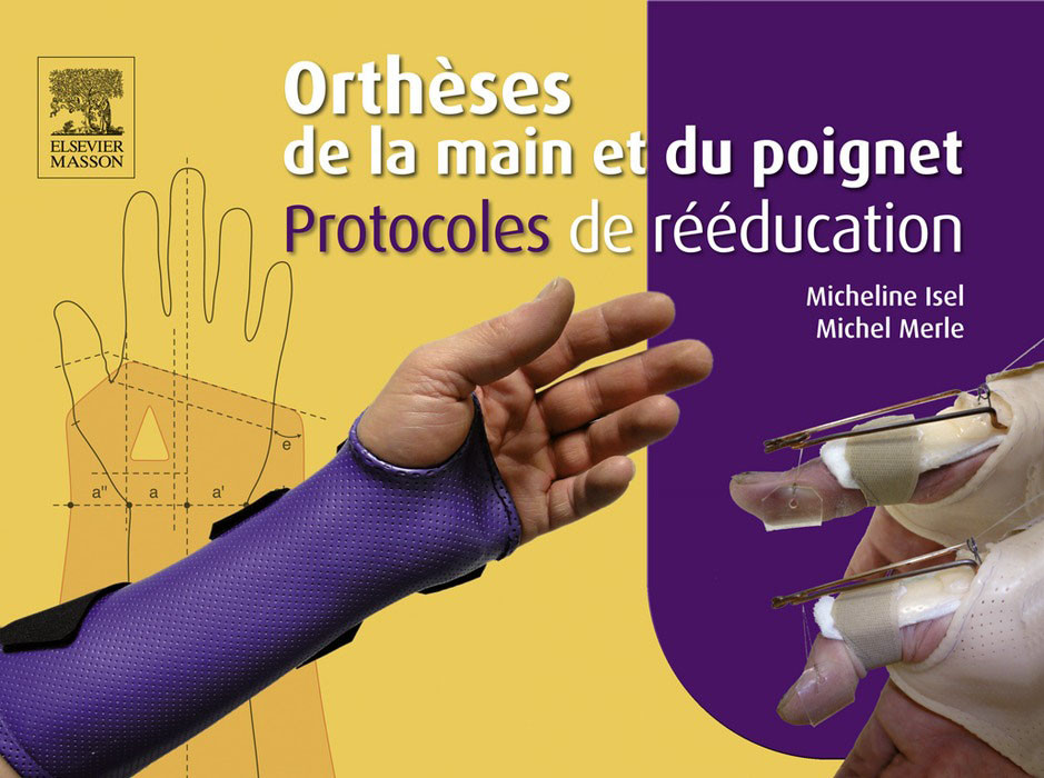 Orthèses de la main et du poignet. Protocoles de rééducation