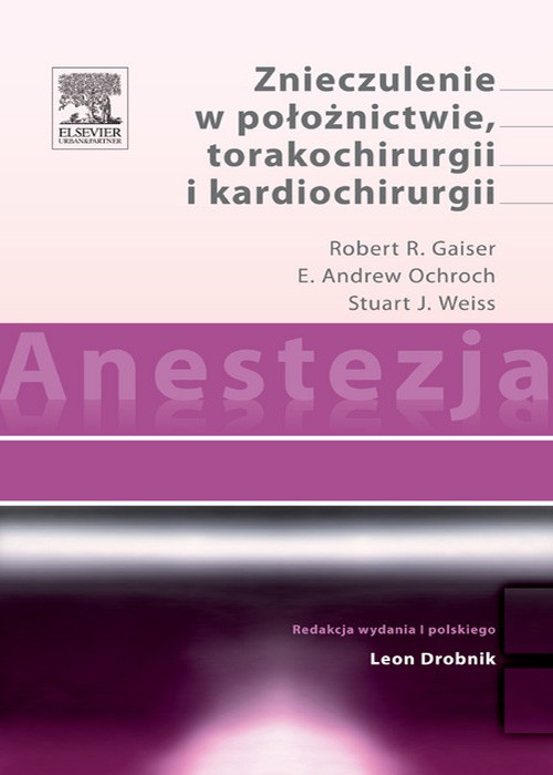 Cover Anestezja. Znieczulenie w poloznictwie, torakochirurgii i kardiochirurgii