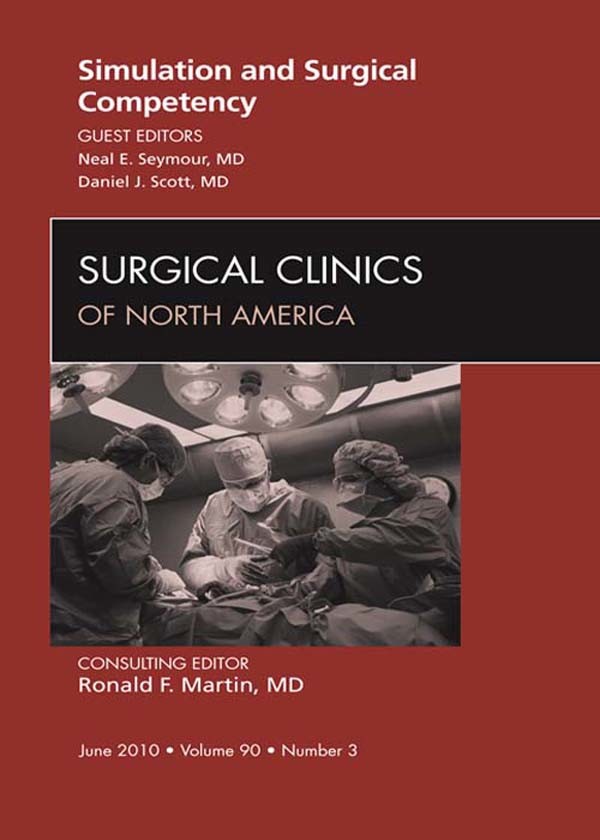 Cover Simulation and Surgical Competency, An Issue of Surgical Clinics