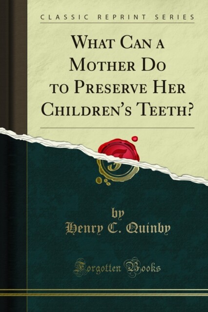 Cover What Can a Mother Do to Preserve Her Children's Teeth?