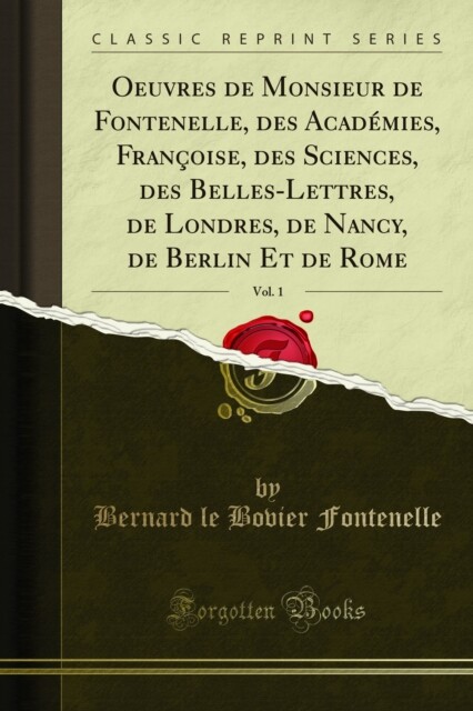 Cover Oeuvres de Monsieur de Fontenelle, des Académies, Françoise, des Sciences, des Belles-Lettres, de Londres, de Nancy, de Berlin Et de Rome