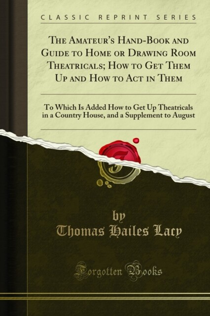 Cover Amateur's Hand-Book and Guide to Home or Drawing Room Theatricals; How to Get Them Up and How to Act in Them
