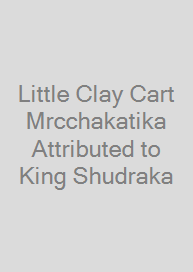 Cover Little Clay Cart Mrcchakatika Attributed to King Shudraka