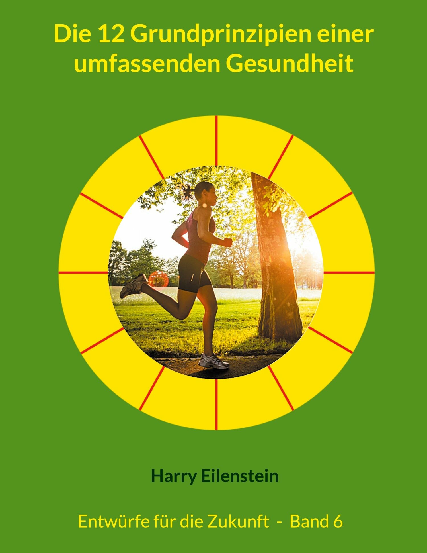 Cover Die 12 Grundprinzipien einer umfassenden Gesundheit