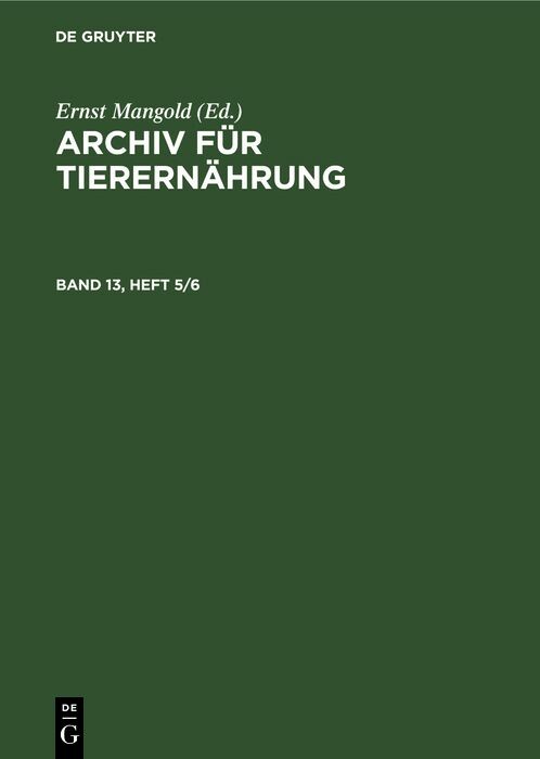 Archiv fÃ¼r TierernÃ¤hrung. Band 13, Heft 5/6