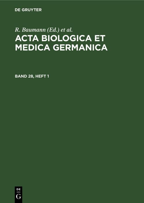 Acta Biologica et Medica Germanica. Band 28, Heft 1